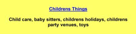Child care,baby sitters,childrens holidays,childrens party venues,toys